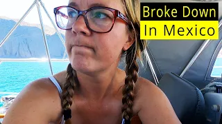 Sailing Hiraya Ep.31  We break down in Mexico while sailing to the islands around Puerto Escondido