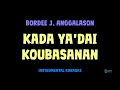 Download Lagu Bordee J. Anggalason [ KADA YA'DAI KOUBASANAN ] [ Instrumental ] [ Karaoke + Lirik ]