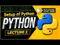 Python Lecture 2 Setup of Python Python Full Course 2026 Zero to Hero