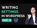 What Is Writing Setting In WordPress Explained WordPress Tutorial For Beginners Part 18