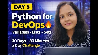 DAY 5 Python for DevOps Variables Lists Sets Explained 30 Days 30 Minutes Challenge