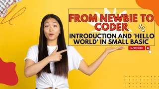 From Newbie to Coder Introduction and Hello World in Small Basic