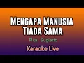 Download Lagu Mengapa Manusia Tiada Sama ( KARAOKE DANGDUT ORIGINAL )