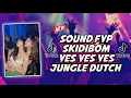 Download Lagu DJ SKIDIBOM YES YES x SOUND OLD KANE | JUNGLE DUTCH | SOUND TIK TOK VIRAL!! 2023