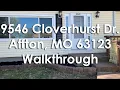 Walkthrough 9546 Cloverhust Drive Affton MO 63123