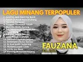 Download Lagu FAUZANA - LAGU MINANG TERBARU, FULL ALBUM TERPOPULER 2025, LAGU POP MINANG TERBARU