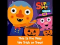 This Is the Way We Trick or Treat (Sing-Along)