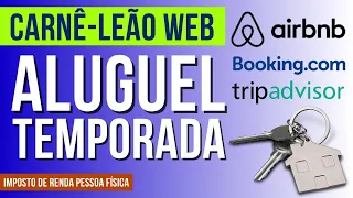 Aluguel de Bem Imóvel por Temporada! Apuração do Imposto de Renda pelo Carnê-Leão Web!
