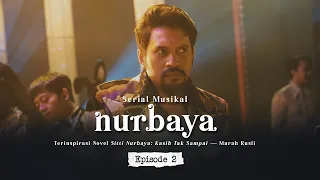 Download Serial Musikal NURBAYA Episode 2 MP3