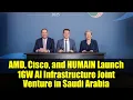 Lagu AMD, Cisco, and HUMAIN Launch 1GW AI Infrastructure Joint Venture in Saudi Arabia