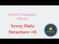 6 Lower Triangular Matrix Array Data Structure