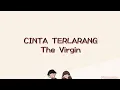 Download Lagu The Virgin - Cinta Terlarang (Lyric)