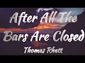 Download Lagu Thomas Rhett - After All The Bars Are Closed (Lyrics)