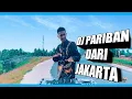 Download Lagu DJ PARIBAN DARI JAKARTA 2021 ENAk KaLeE  (JUNGLE DUTCH)