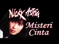 Download Lagu Nicky Astria - Misteri Cinta (Clear Audio)