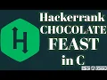 Chocolate feast hackerrank solution in c BE A GEEK Hindi