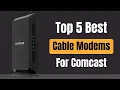 Top 5 Best Cable Modems For Comcast Xfinity In 2022 Best Comcast Compatible Modems 2022