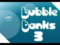 Bubble Tanks 3 Flash Games From My Childhood With Commentary