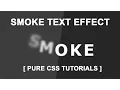 Text to Smoke Animation - Pure CSS Tutorials