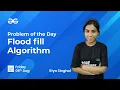 Problem of the Day- 21 Flood fill Algorithm GeeksforGeeks Practice