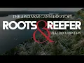 Roots Reefer The Arkansas Cannabis Story Full Documentary
