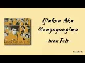 Download Lagu Iwan Fals - Ijinkan Aku Menyayangimu | Lirik Lagu