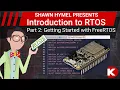 Introduction to RTOS Part 2 - Getting Started with FreeRTOS Digi-Key Electronics