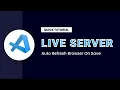 How To Install And Use Live Server Extension In VS Code