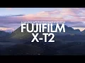 Download Lagu Fujfilm X-T2 Landscape Photography Review