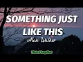 Download Lagu Alan Walker - Something Just Like This (Lyrics)🎶
