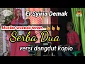 Download Lagu SERBA DUA | Mas'ud Sidik | Qasidah El Syiria