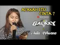 Download Lagu TERBARU ! APAKAH ITU CINTA (Cover)  Aulia Nirwana  x  GALAXY MUSIK PATI
