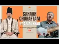 Download Lagu Sahar Churaftam by Azam Khan Hunzai | Burushaski Ginan Mehfil || Mountain Ginans