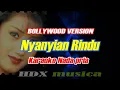 Lagu NYANYIAN RINDU - KARAOKE NADA PRIA COWOK || VERSI INDIA BOLLYWOOD
