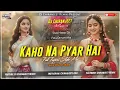 Lagu Kaho Na Pyar Hai || Old Hindi Dj Song || Full Dehati Mix || Dj Chiranjeet Remix