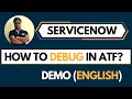 How To Debug In ATF ServiceNow ATF Breakpoints