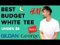 The Best White Tee Under 8 Gildan Hanes H M George
