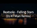 Download Lagu Beatsole - Falling Stars (DJ KTMan Remix)