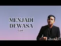 Lagu Gari - Menjadi Dewasa (Lirik)