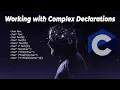 Working with Complex Declerations in C Programming Language