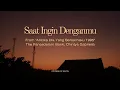 Download Lagu Saat Ingin Denganmu - From “Ancika Dia Yang Bersamaku 1995” // Lyrics