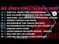 Download Lagu DJ JAWA FULL ALBUM FULL BASS TERBARU 2025 DJ VIRAL NILAM MUSIC