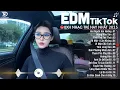 EDM TikTok Hay Nhất 2025🎧BXH Nhạc Trẻ Remix Cực Cháy🎧Top 15 Bản EDM Triệu View Hay Hơn Bản Gốc