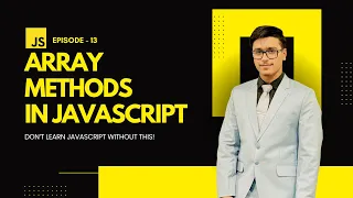 EP 13 Array Methods in JavaScript push pop shift unshift slice splice Explained in Hindi