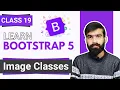 Bootstrap Tutorial Bootstrap Image Classes Bootstrap full course in Class 19