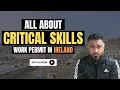 Critical Skills Employment Permit - Most Comprehensive Guide