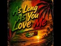 As Long As You Love Me (Reggae Cover)
