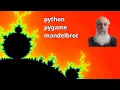 Mandelbrot Set using Python Pygame numpy