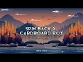 Download Lagu [MFCLYRICS] Spin Back x Cardboard Box - Tiktok full Version (Audio)