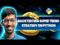 Does Super Trend Work on BTC Shocking Results Python Backtesting